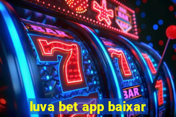 luva bet app baixar