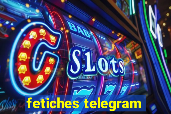 fetiches telegram