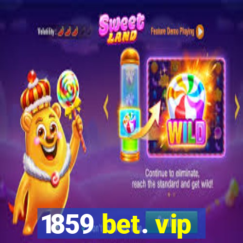 1859 bet. vip