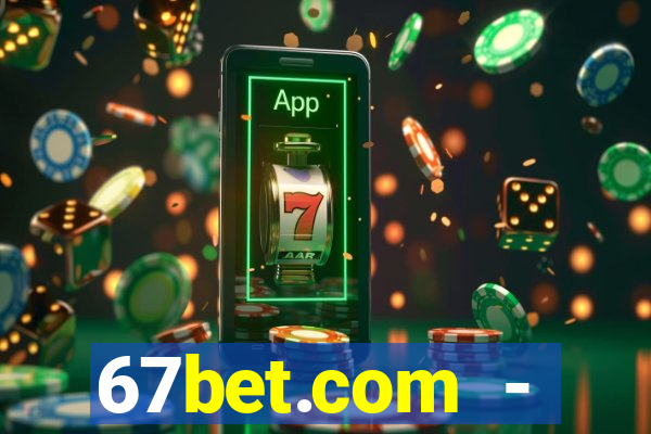 67bet.com - caça-níqueis online cassino https //67bet.com