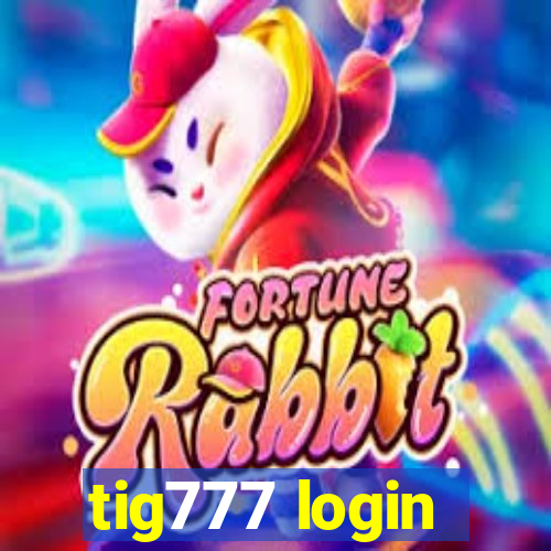 tig777 login