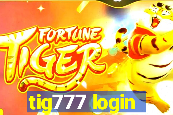 tig777 login