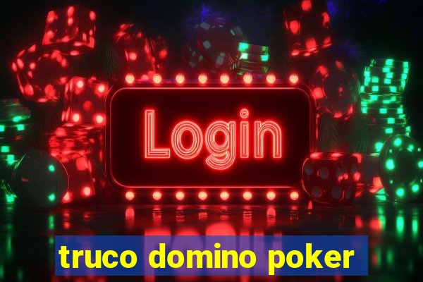 truco domino poker