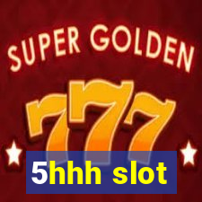 5hhh slot