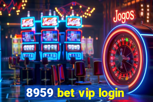 8959 bet vip login