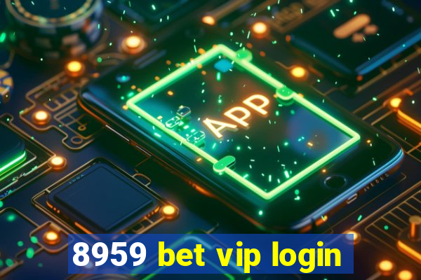 8959 bet vip login