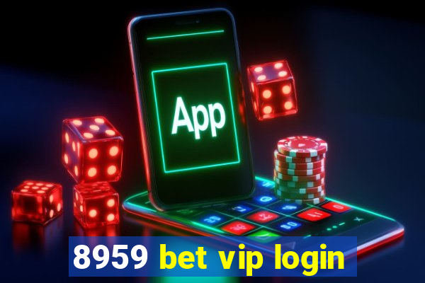 8959 bet vip login