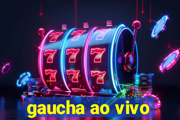 gaucha ao vivo