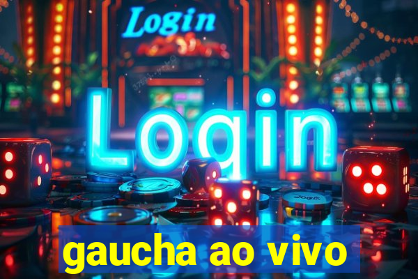 gaucha ao vivo