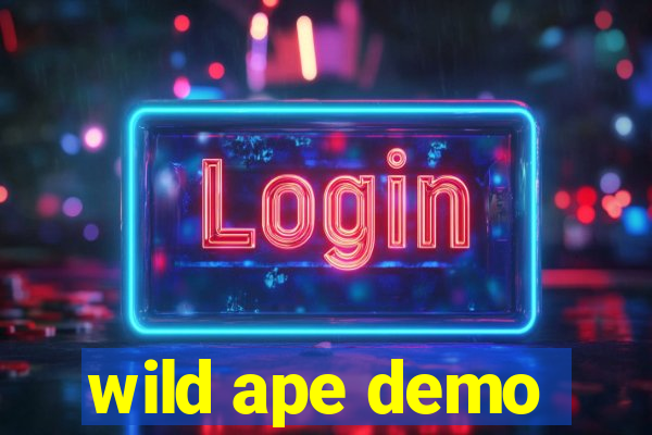 wild ape demo