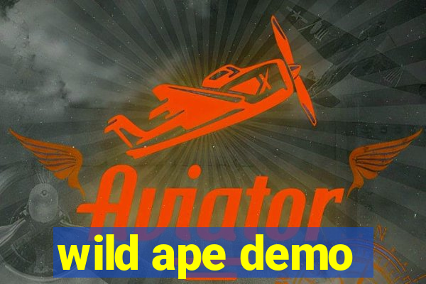 wild ape demo