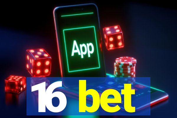 16 bet