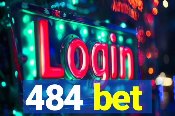 484 bet