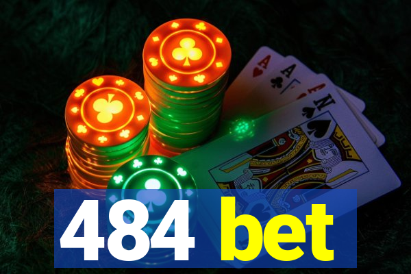 484 bet