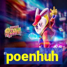 poenhuh