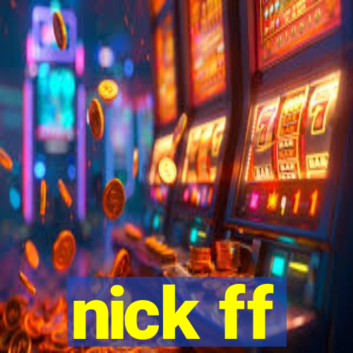 nick ff