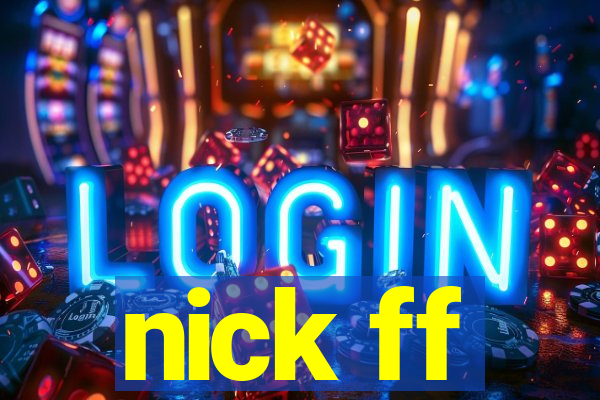 nick ff