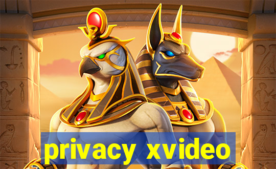 privacy xvideo