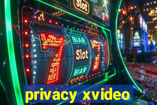 privacy xvideo