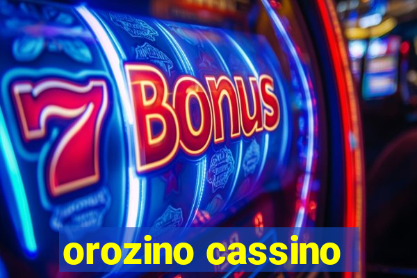 orozino cassino