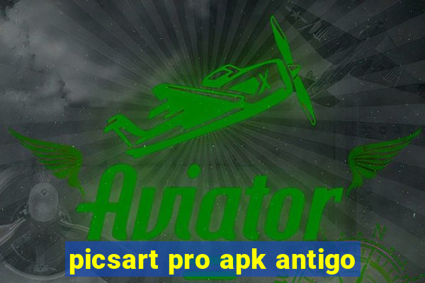 picsart pro apk antigo