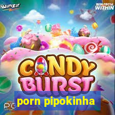 porn pipokinha