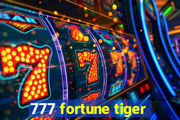 777 fortune tiger