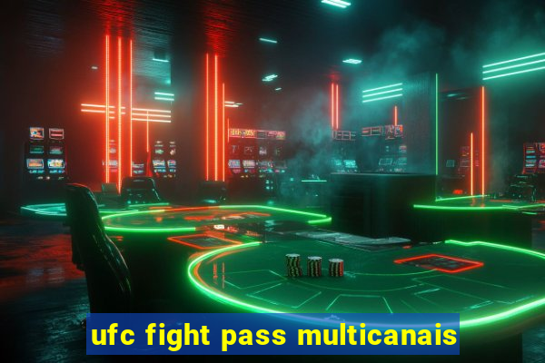 ufc fight pass multicanais