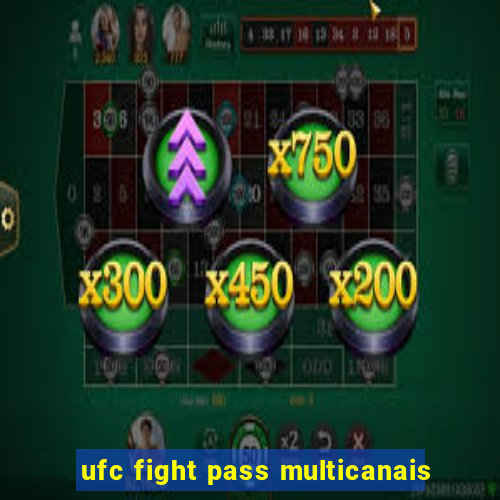 ufc fight pass multicanais