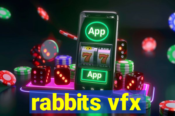 rabbits vfx