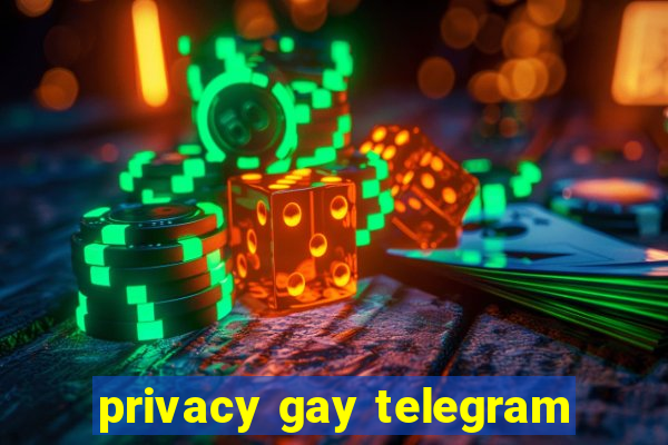 privacy gay telegram