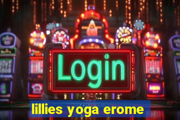 lillies yoga erome