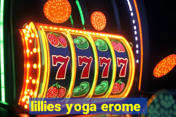 lillies yoga erome