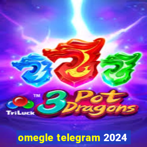 omegle telegram 2024