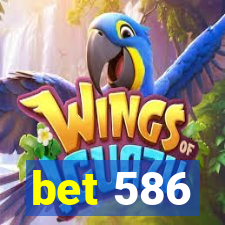 bet 586