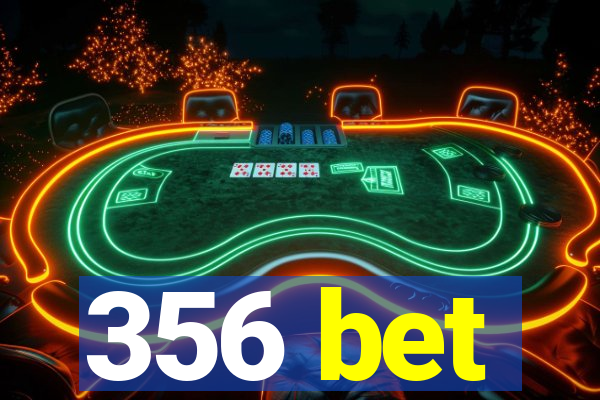 356 bet