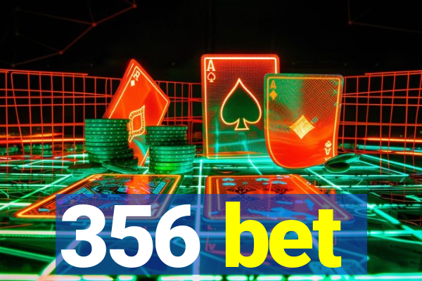 356 bet