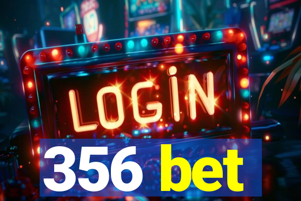 356 bet