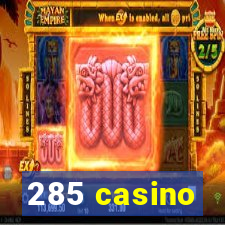 285 casino