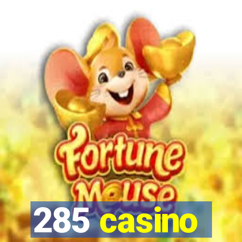 285 casino