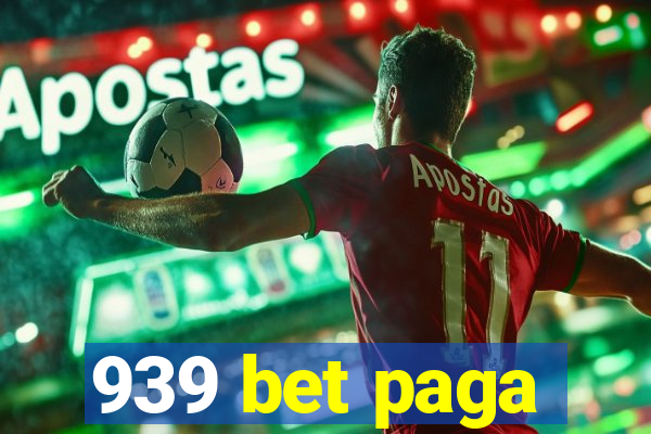 939 bet paga