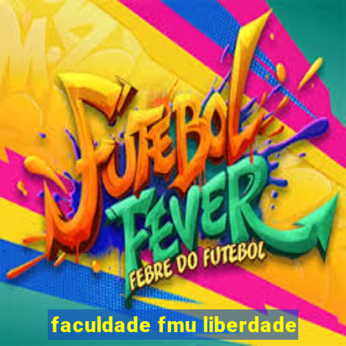 faculdade fmu liberdade