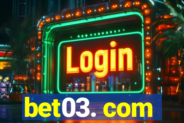 bet03. com