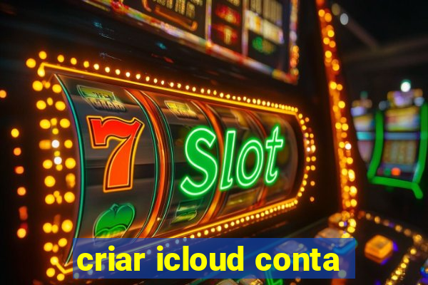 criar icloud conta