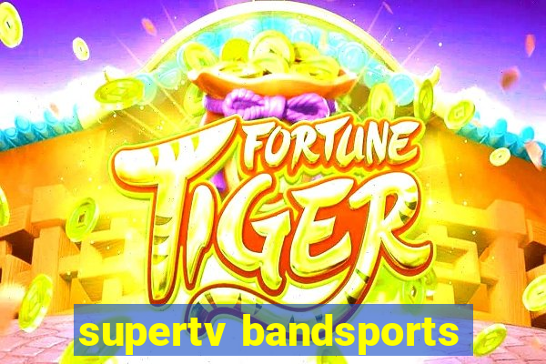 supertv bandsports