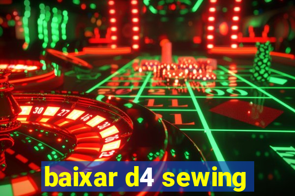 baixar d4 sewing