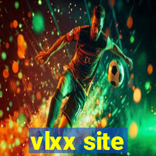 vlxx site