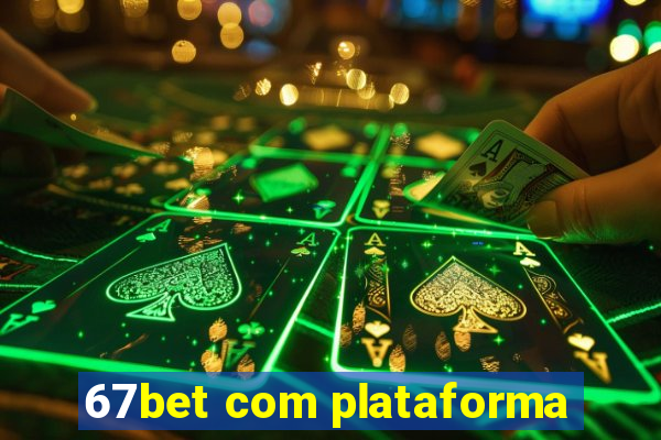 67bet com plataforma