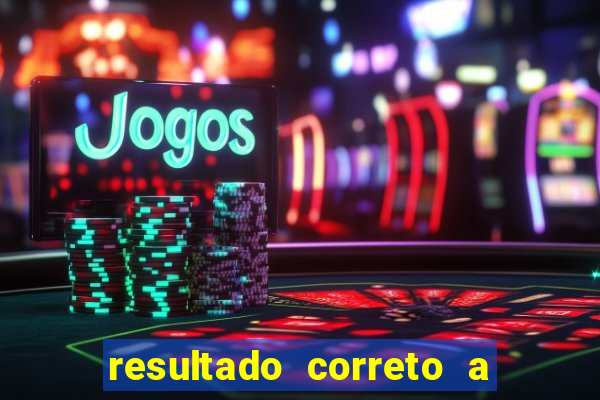 resultado correto a qualquer momento bet365