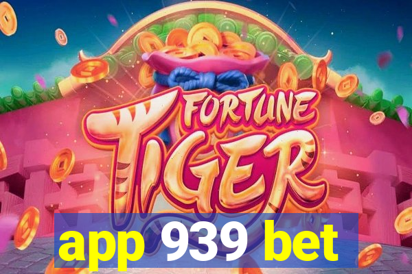 app 939 bet